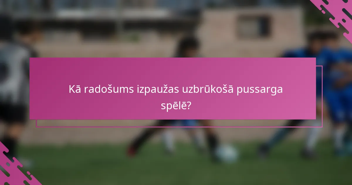 Kā radošums izpaužas uzbrūkošā pussarga spēlē?