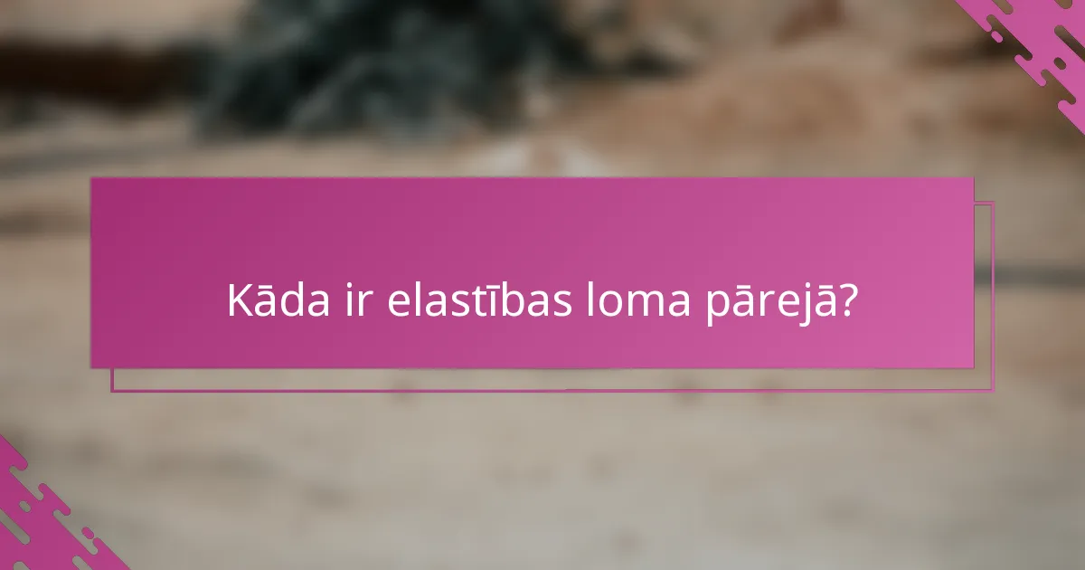Kāda ir elastības loma pārejā?